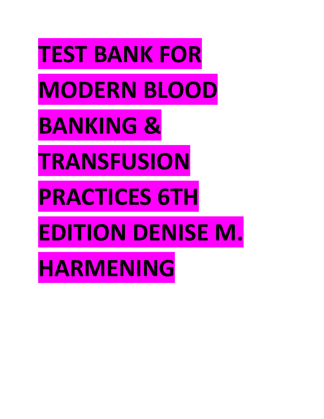 Preview of TEST BANK FOR MODERN BLOOD BANKING & TRANSFUSION PRACTICES 6TH EDITION DENISE M !Rated A+